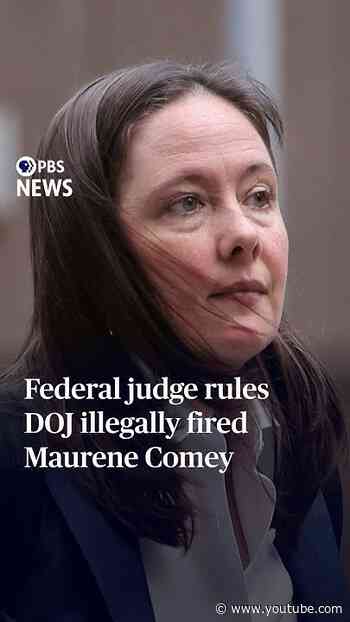 Federal judge rules DOJ illegally fired Maurene Comey