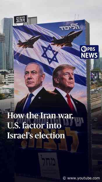 How the Iran war, U.S. factor into Israel's election