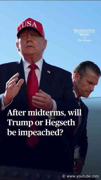 After midterms, will Trump or Hegseth be impeached?