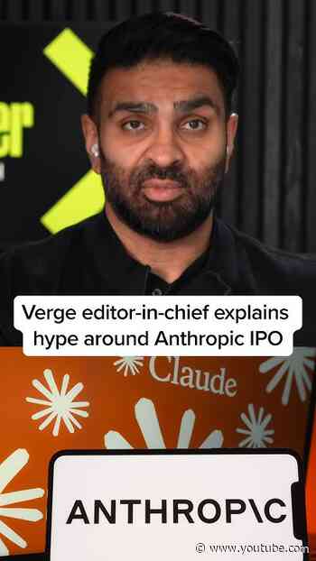 Verge editor-in-chief explains hype around Anthropic IPO