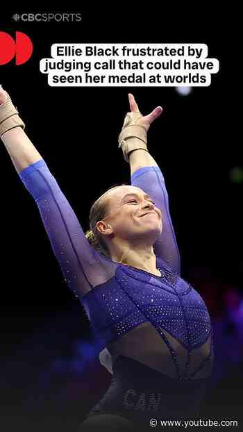 Canada’s Ellie Black frustrated with judging of her vaults at worlds