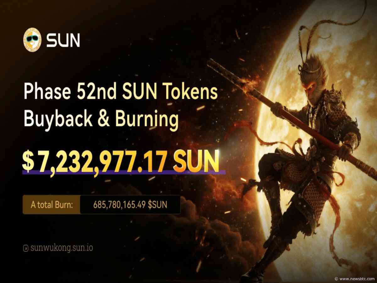SUN.io Completes 52nd Buyback and Burn: Total SUN Burned Surpasses 685M as SunSwap Accelerates Ecosystem Integrations