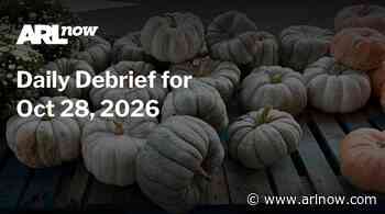ARLnow Daily Debrief for Oct 28, 2026