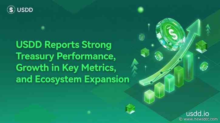 USDD Reports Strong Treasury Performance, Growth in Key Metrics, and Ecosystem Expansion