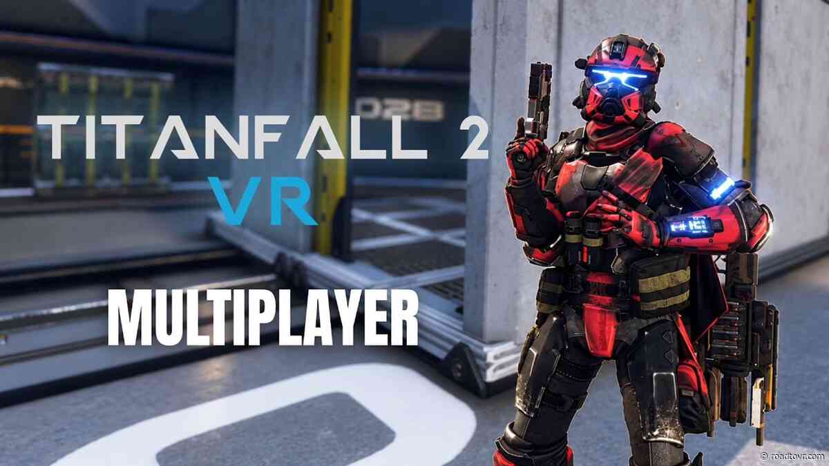 ‘Titanfall 2’ VR Mod Gets Even More Intense with Open Multiplayer Beta, Now Live