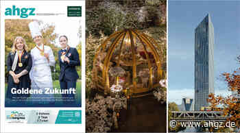 Das neue ahgz E-Paper: Titelthema: Goldene Zukunft für Gastgewerbe-Nachwuchs