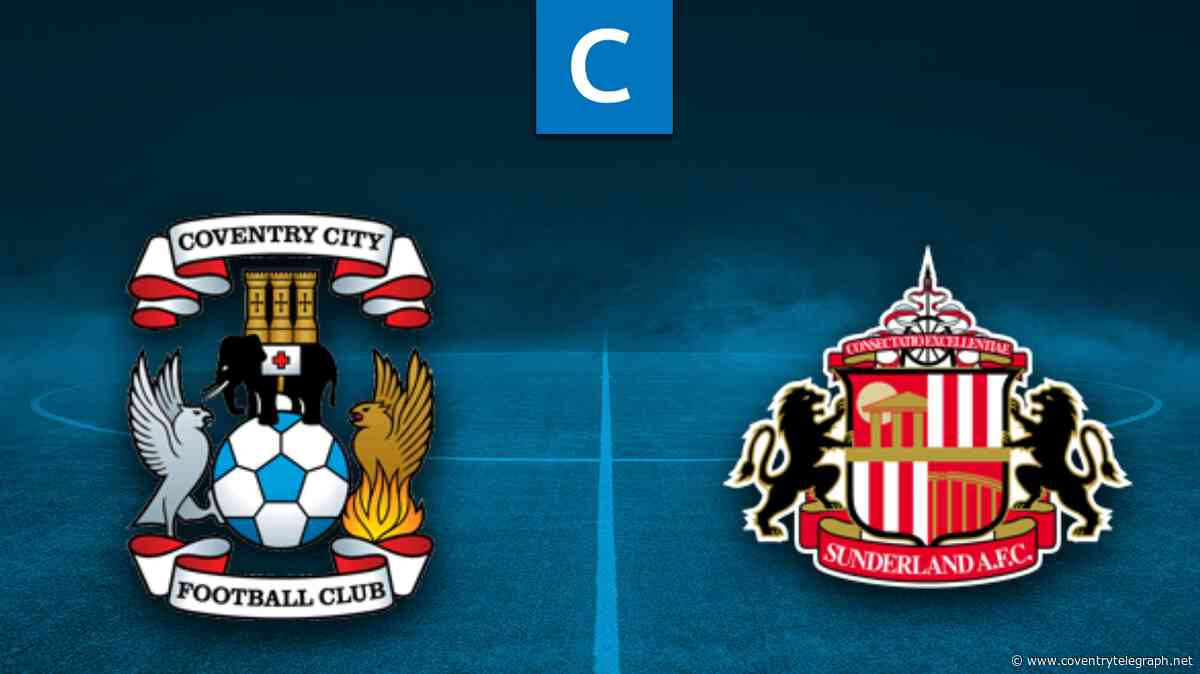 Coventry City vs Sunderland LIVE as Frank Lampard makes big Matt Grimes call at the CBS Arena